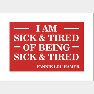 I'm Sick and Tired of Being Sick and Tired | Fannie Lou Hamer Posters and Art